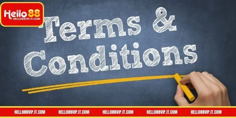 Vì sao nên tuân thủ điều khoản điều kiện HELLO88